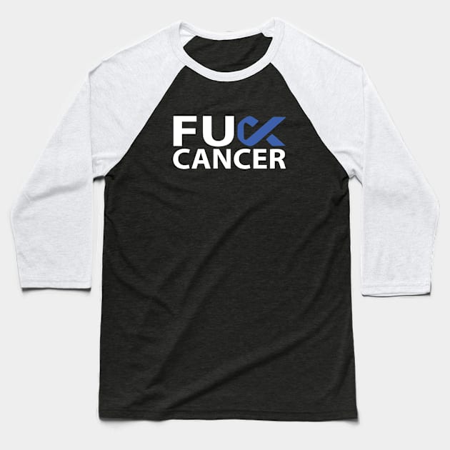 Fuck Cancer Fuck Colon Cancer Blue Ribbon Baseball T-Shirt by toosweetinc